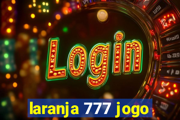 laranja 777 jogo